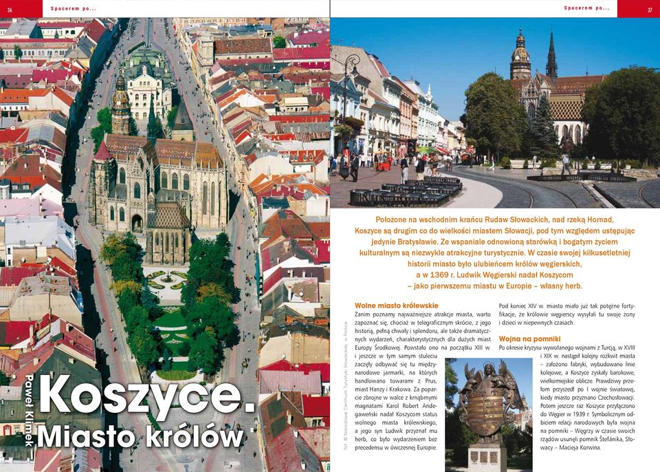 Ludwik Węgierski nadał Koszycom jako pierwszemu miastu w Europie własny herb. Koszyce. Paweł KlimekMiasto królów fot.
