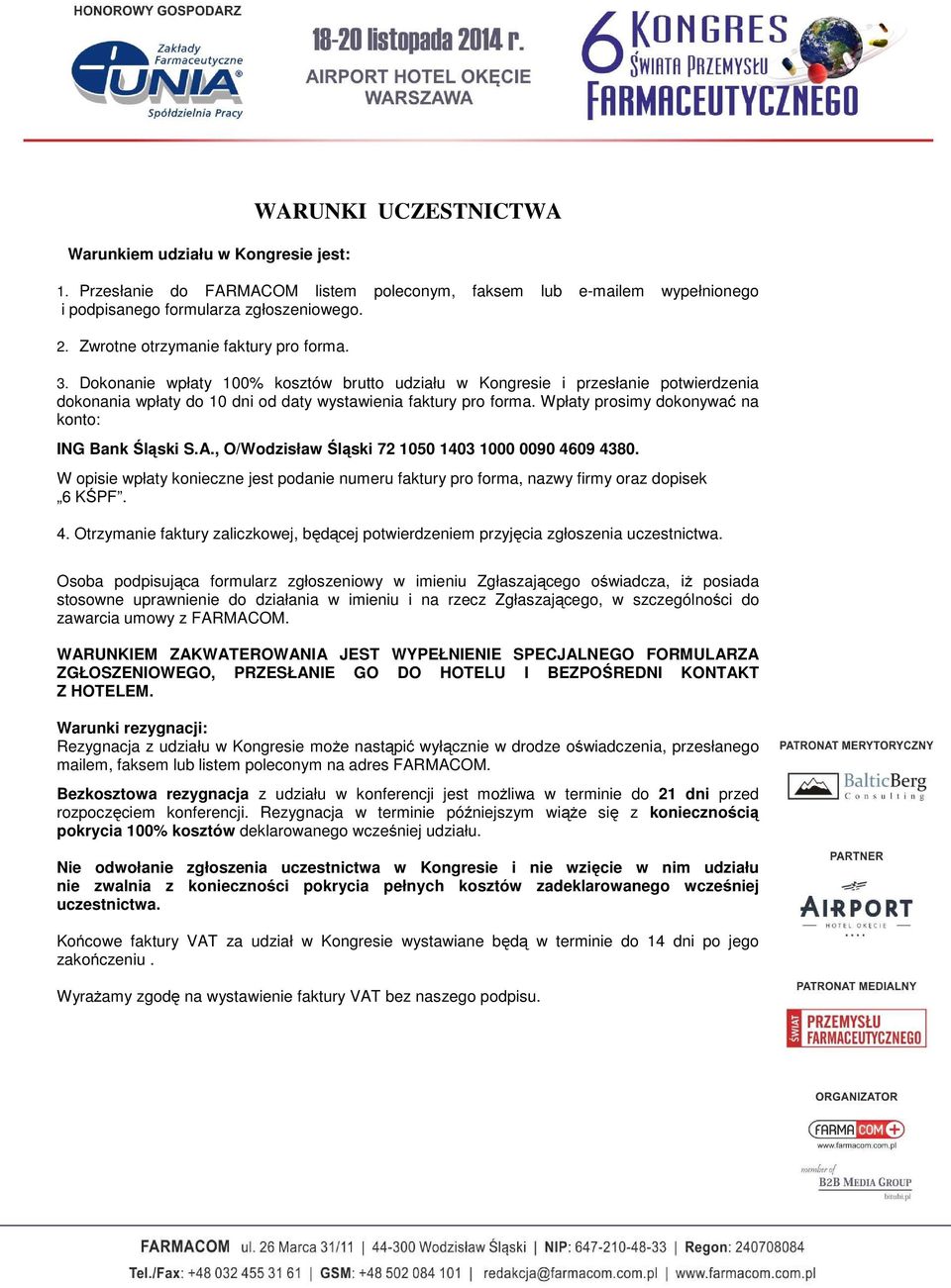 Wpłaty prosimy dokonywać na konto: ING Bank Śląski S.A., O/Wodzisław Śląski 72 1050 1403 1000 0090 4609 4380.