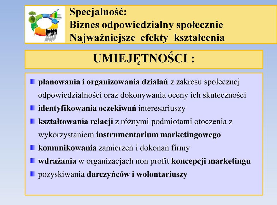 kształtowania relacji z różnymi podmiotami otoczenia z wykorzystaniem instrumentarium marketingowego