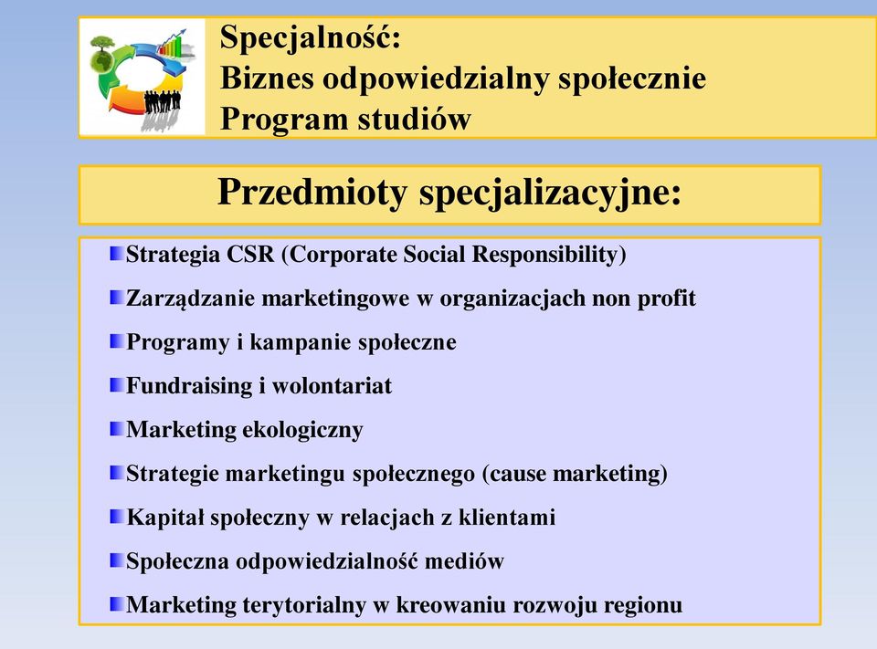 wolontariat Marketing ekologiczny Strategie marketingu społecznego (cause marketing) Kapitał