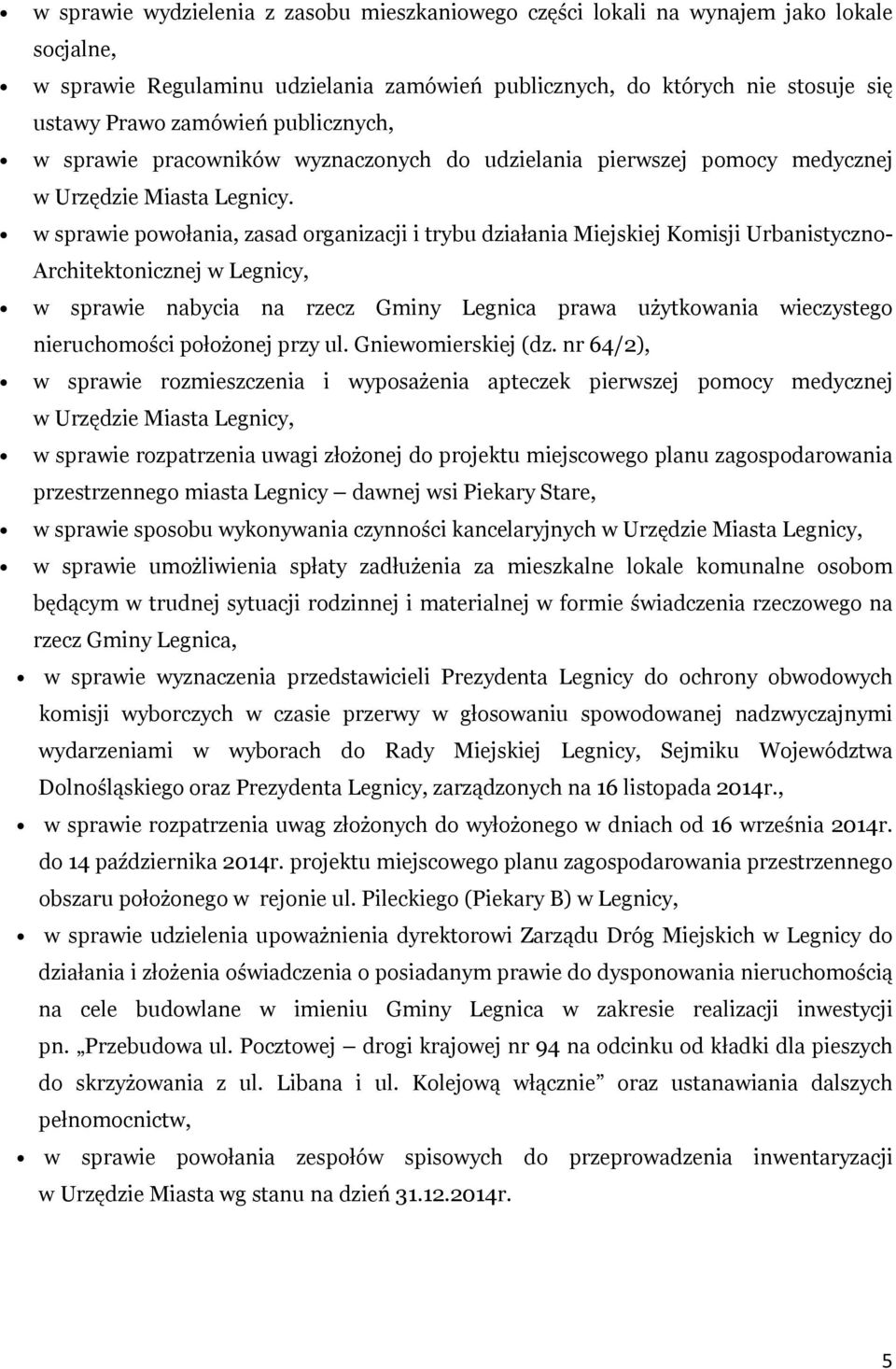 w sprawie powołania, zasad organizacji i trybu działania Miejskiej Komisji Urbanistyczno- Architektonicznej w Legnicy, w sprawie nabycia na rzecz Gminy Legnica prawa użytkowania wieczystego