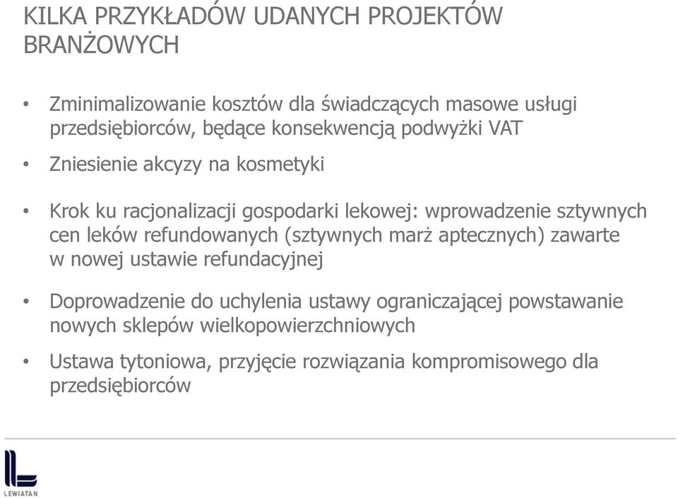 leków refundowanych (sztywnych marż aptecznych) zawarte w nowej ustawie refundacyjnej Doprowadzenie do uchylenia ustawy