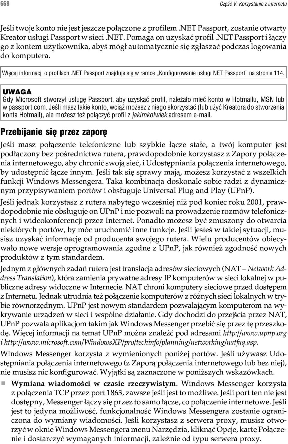 net Passport znajduje siê w ramce Konfigurowanie us³ugi NET Passport na stronie 114.