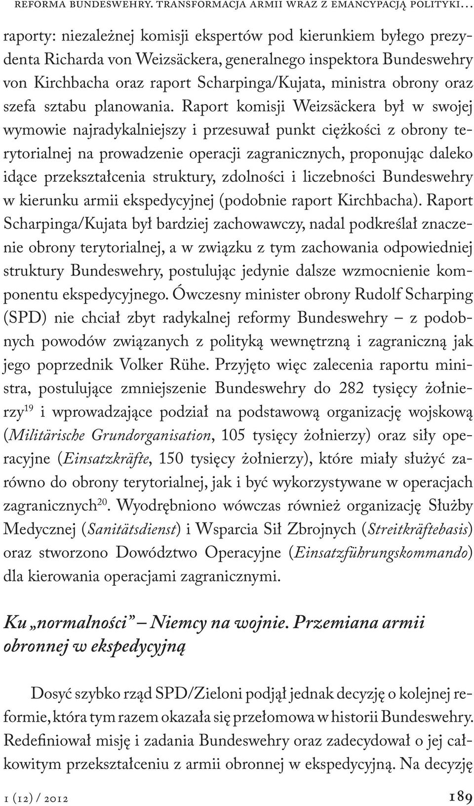 oraz raport Scharpinga/Kujata, ministra obrony oraz szefa sztabu planowania.