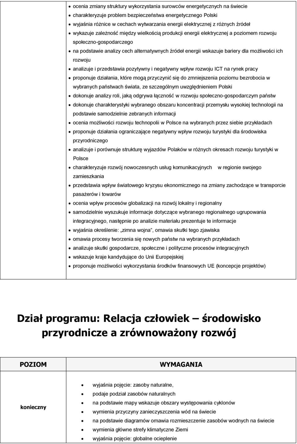 dla możliwości ich rozwoju analizuje i przedstawia pozytywny i negatywny wpływ rozwoju ICT na rynek pracy proponuje działania, które mogą przyczynić się do zmniejszenia poziomu bezrobocia w wybranych