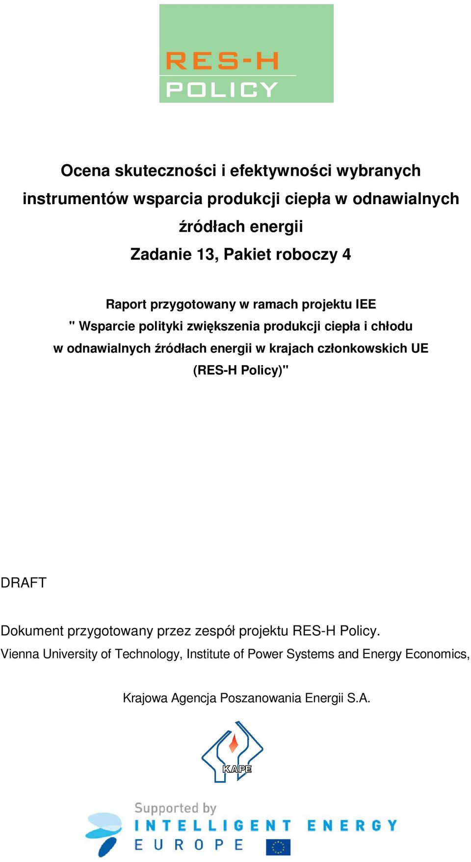odnawialnych źródłach energii w krajach członkowskich UE (RES-H Policy)" DRAFT Dokument przygotowany przez zespół projektu
