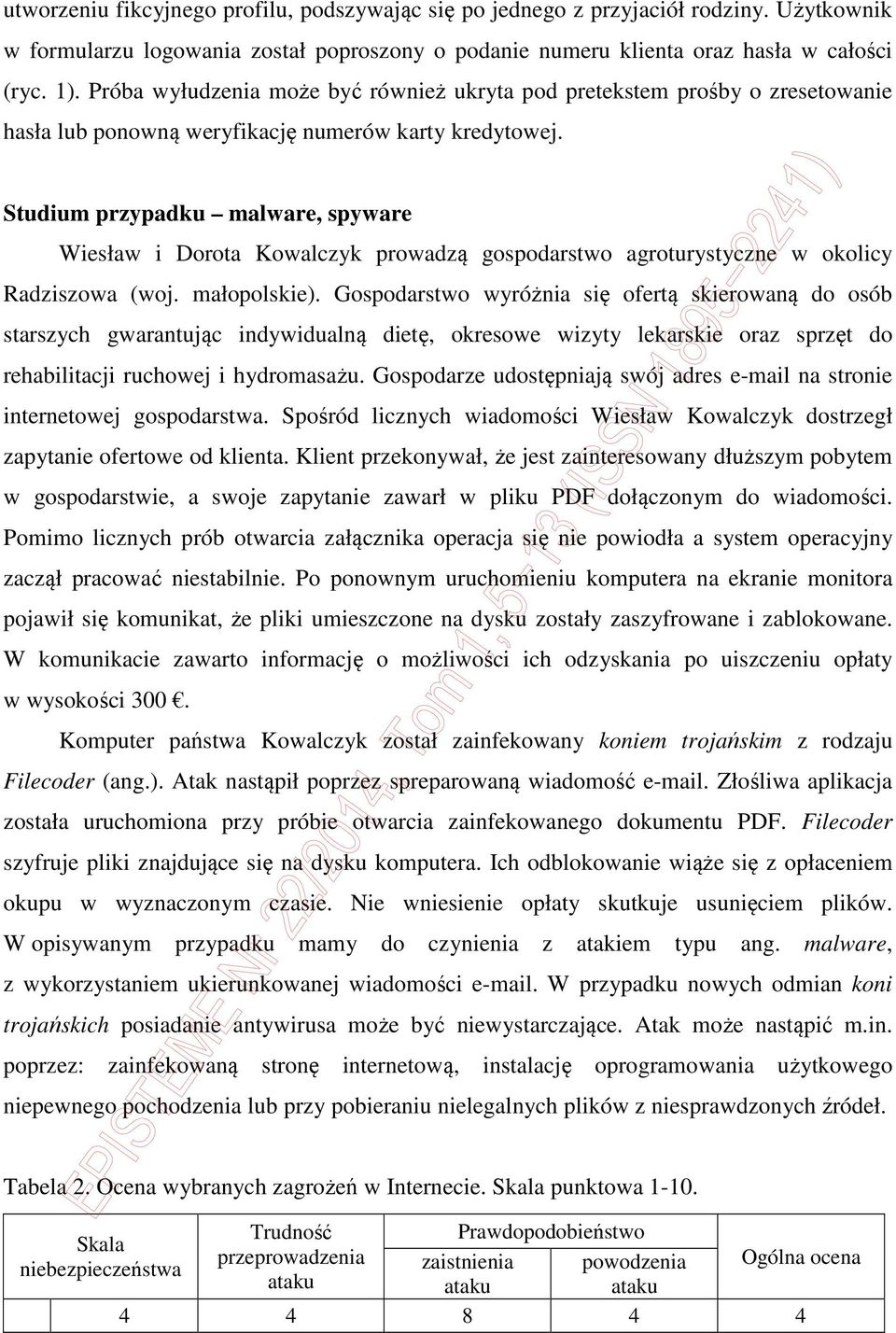 Studium przypadku malware, spyware Wiesław i Dorota Kowalczyk prowadzą gospodarstwo agroturystyczne w okolicy Radziszowa (woj. małopolskie).