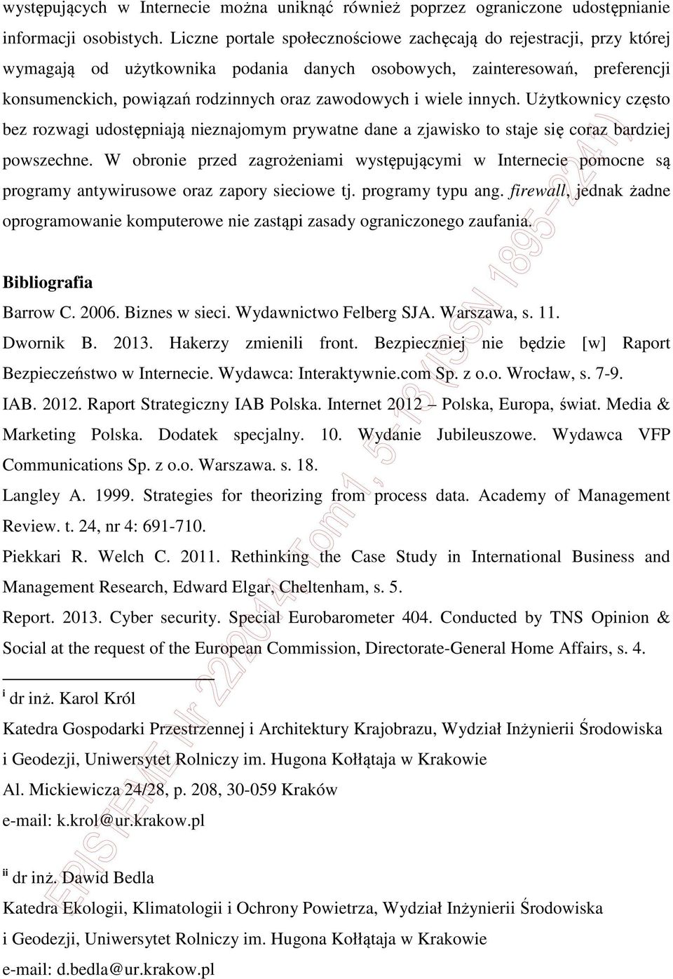 wiele innych. Użytkownicy często bez rozwagi udostępniają nieznajomym prywatne dane a zjawisko to staje się coraz bardziej powszechne.