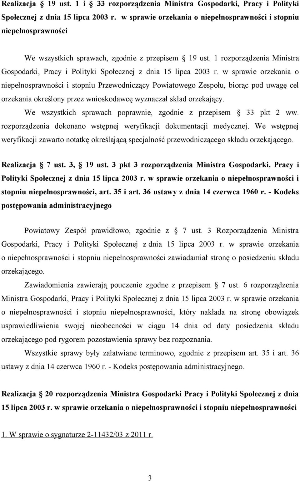 1 rozporządzenia Ministra Gospodarki, Pracy i Polityki Społecznej z dnia 15 lipca 2003 r.