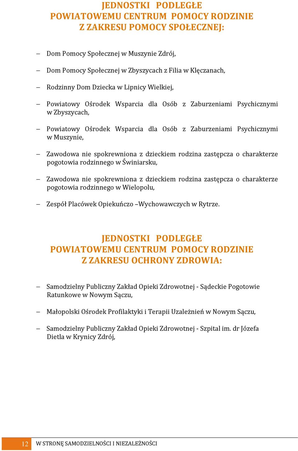 spokrewniona z dzieckiem rodzina zastępcza o charakterze pogotowia rodzinnego w Świniarsku, Zawodowa nie spokrewniona z dzieckiem rodzina zastępcza o charakterze pogotowia rodzinnego w Wielopolu,