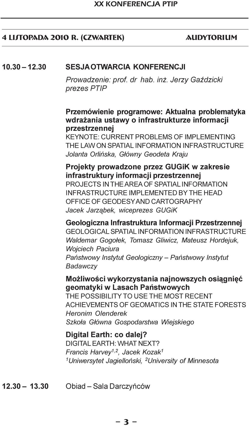 INFORMATION INFRASTRUCTURE Jolanta Orliñska, G³ówny Geodeta Kraju Projekty prowadzone przez GUGiK w zakresie infrastruktury informacji przestrzennej PROJECTS IN THE AREA OF SPATIAL INFORMATION