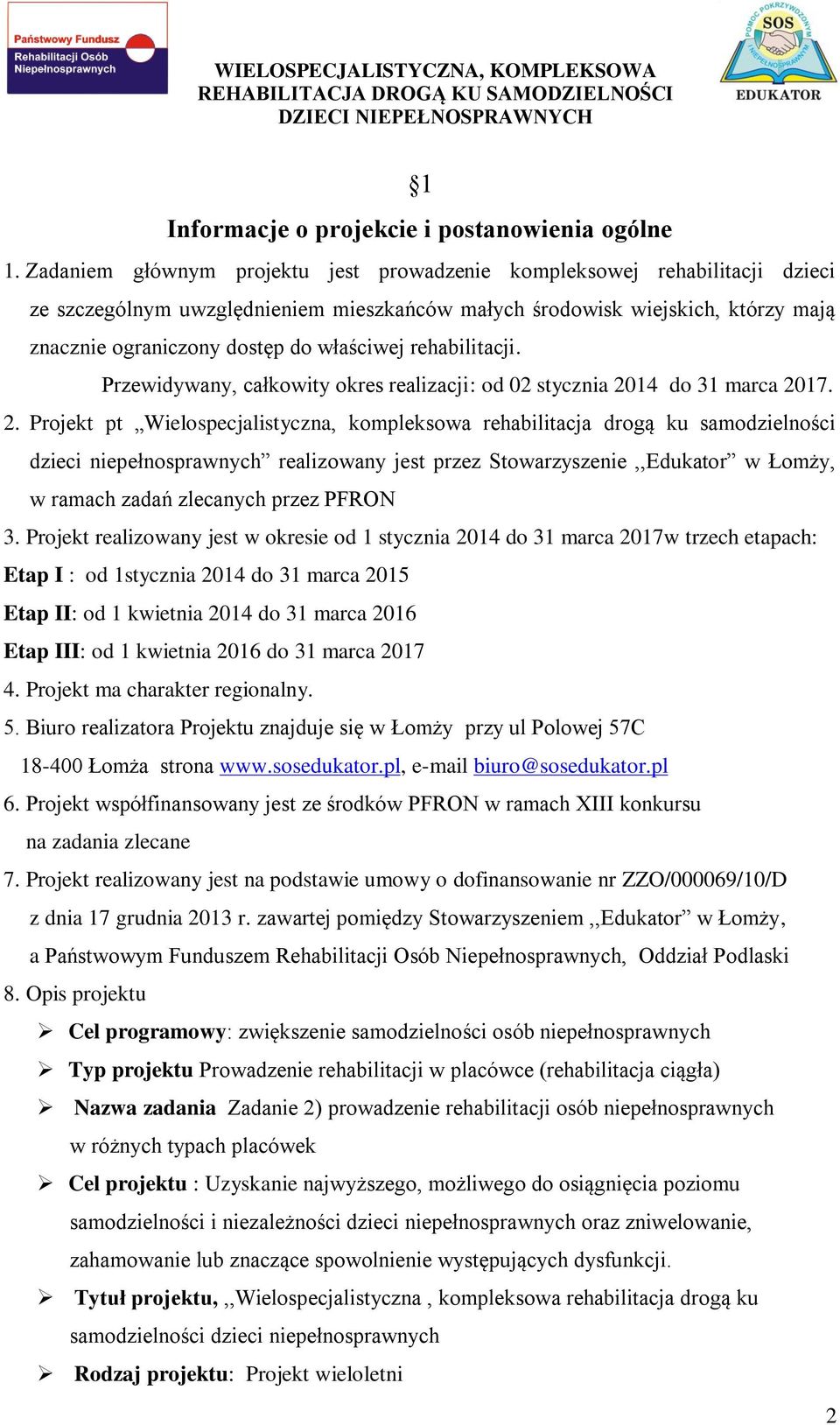 rehabilitacji. Przewidywany, całkowity okres realizacji: od 02 stycznia 20