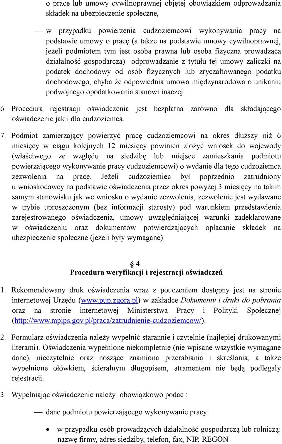 fizycznych lub zryczałtowanego podatku dochodowego, chyba że odpowiednia umowa międzynarodowa o unikaniu podwójnego opodatkowania stanowi inaczej. 6.