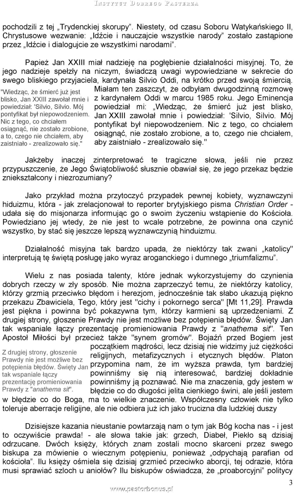 Papież Jan XXIII miał nadzieję na pogłębienie działalności misyjnej.