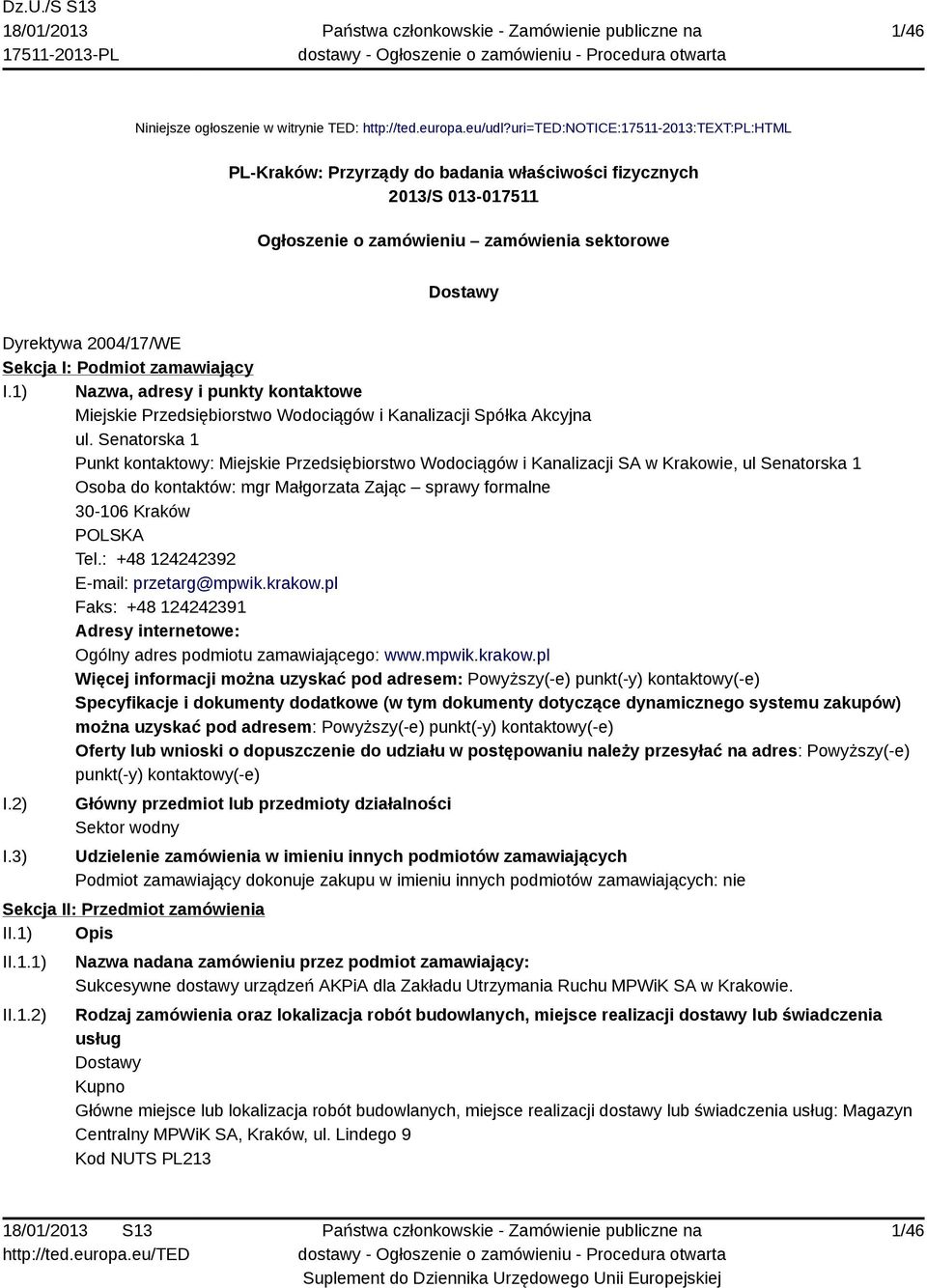 zamawiający I.) Nazwa, adresy i punkty kontaktowe Miejskie Przedsiębiorstwo Wodociągów i Kanalizacji Spółka Akcyjna ul.