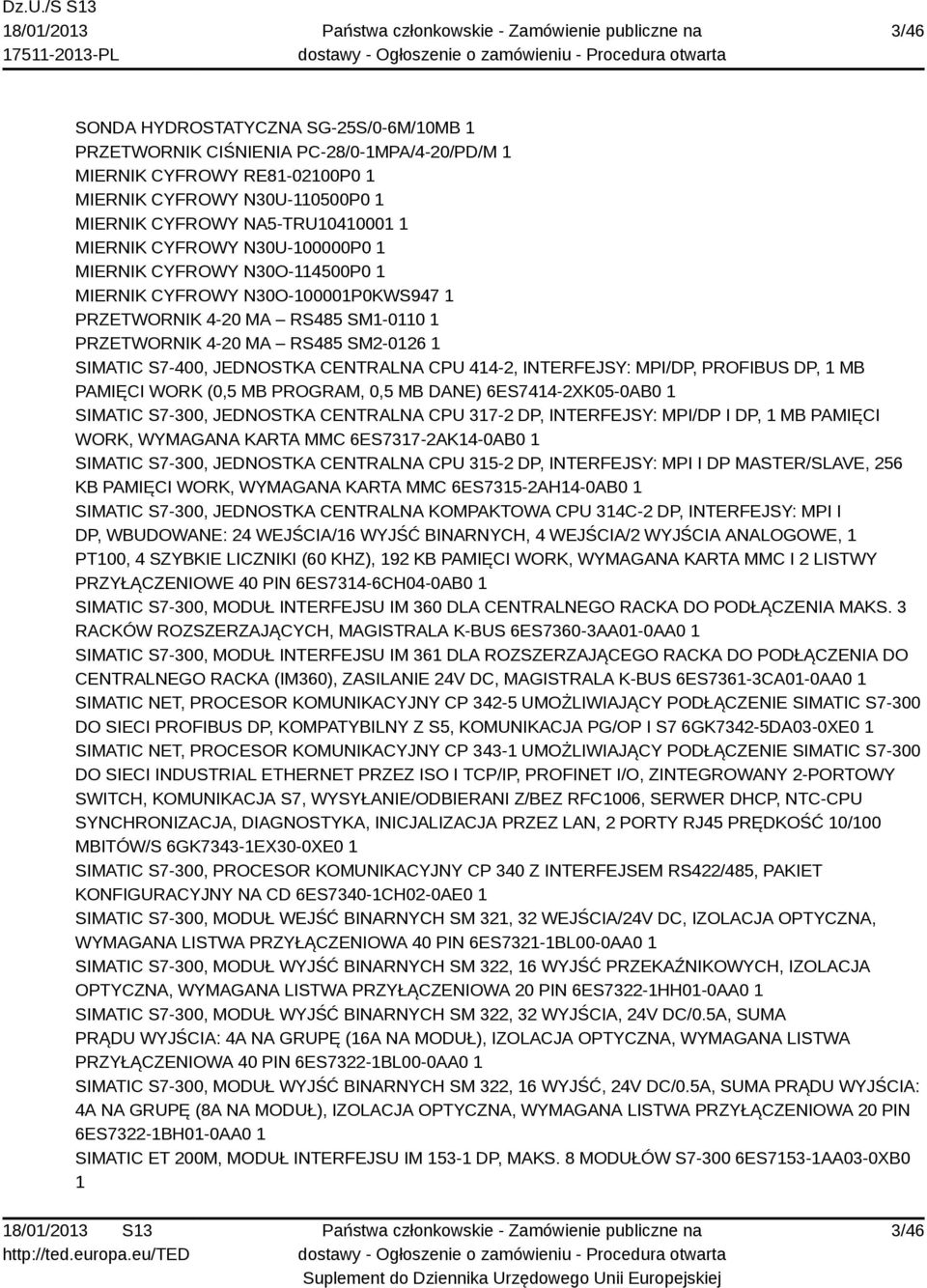 44-2, INTERFEJSY: MPI/DP, PROFIBUS DP, MB PAMIĘCI WORK (0,5 MB PROGRAM, 0,5 MB DANE) 6ES744-2XK05-0AB0 SIMATIC S7-300, JEDNOSTKA CENTRALNA CPU 37-2 DP, INTERFEJSY: MPI/DP I DP, MB PAMIĘCI WORK,