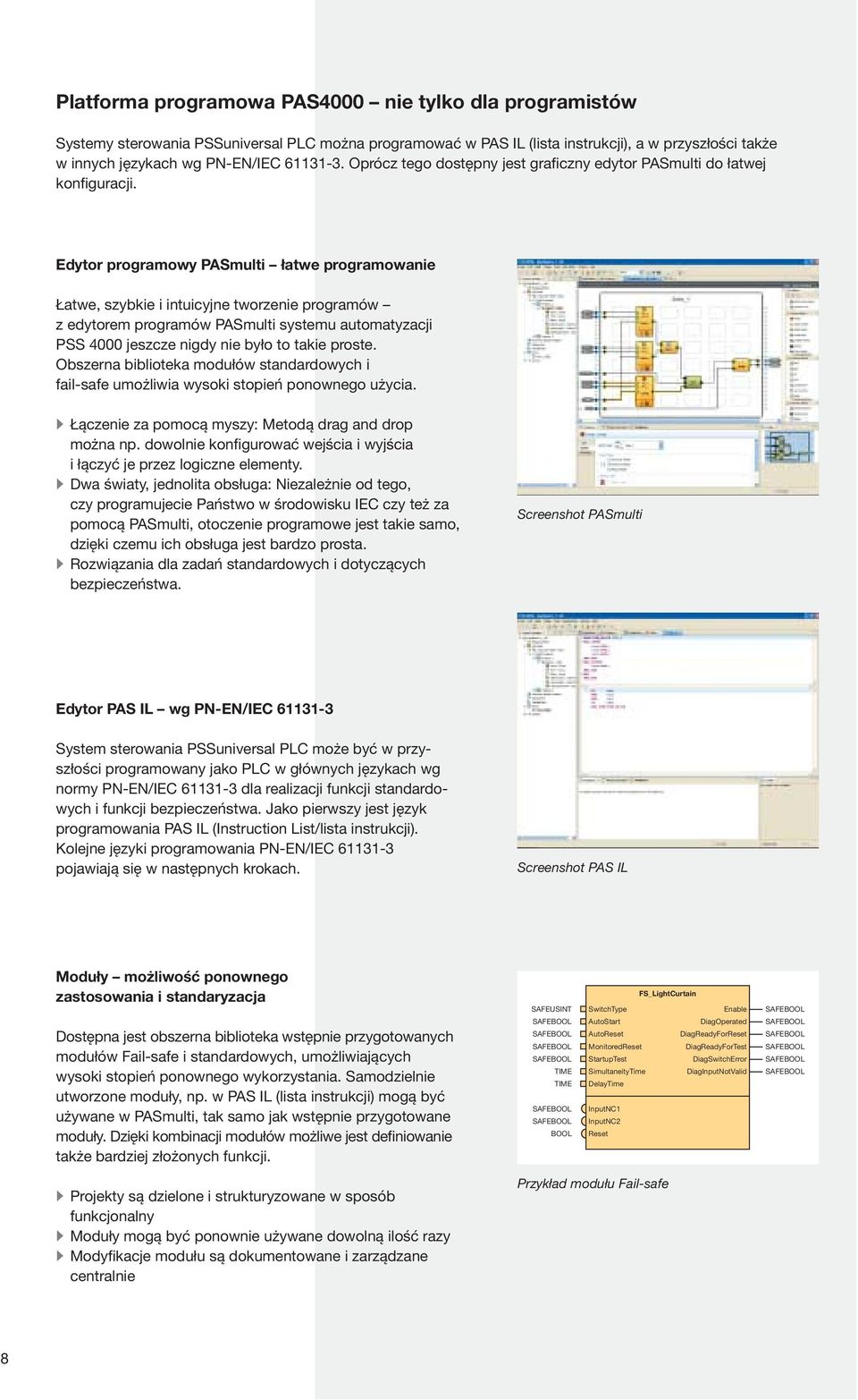 Edytor programowy PASmulti łatwe programowanie Łatwe, szybkie i intuicyjne tworzenie programów z edytorem programów PASmulti systemu automatyzacji PSS 4000 jeszcze nigdy nie było to takie proste.