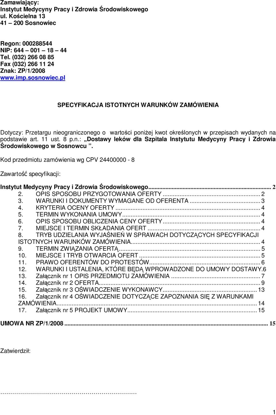 Kod przedmiotu zamówienia wg CPV 24400000-8 Zawarto specyfikacji: Instytut Medycyny Pracy i Zdrowia rodowiskowego... 2 2. OPIS SPOSOBU PRZYGOTOWANIA OFERTY... 2 3.