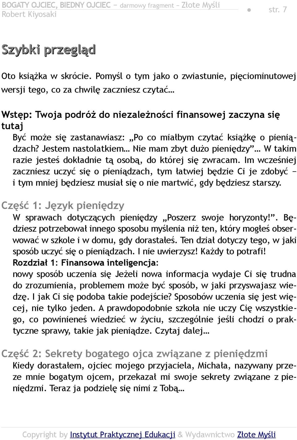 czytać książkę o pieniądzach? Jestem nastolatkiem Nie mam zbyt dużo pieniędzy W takim razie jesteś dokładnie tą osobą, do której się zwracam.