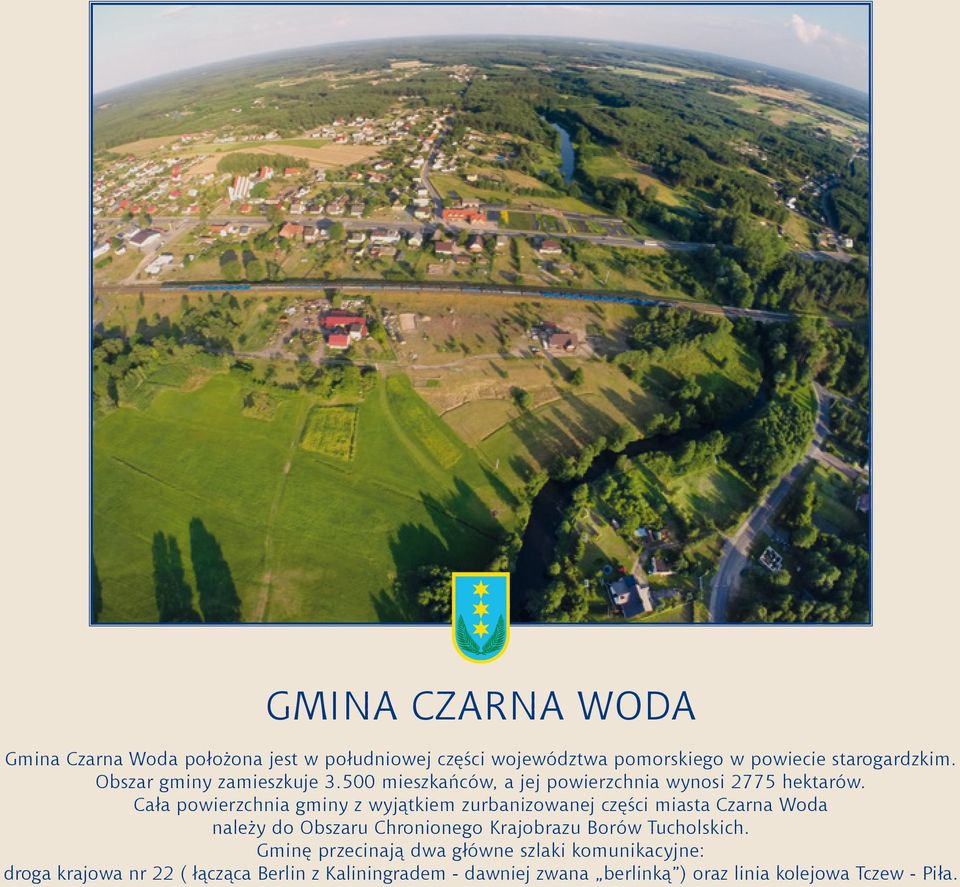 Cała powierzchnia gminy z wyjątkiem zurbanizowanej części miasta Czarna Woda należy do Obszaru Chronionego Krajobrazu Borów