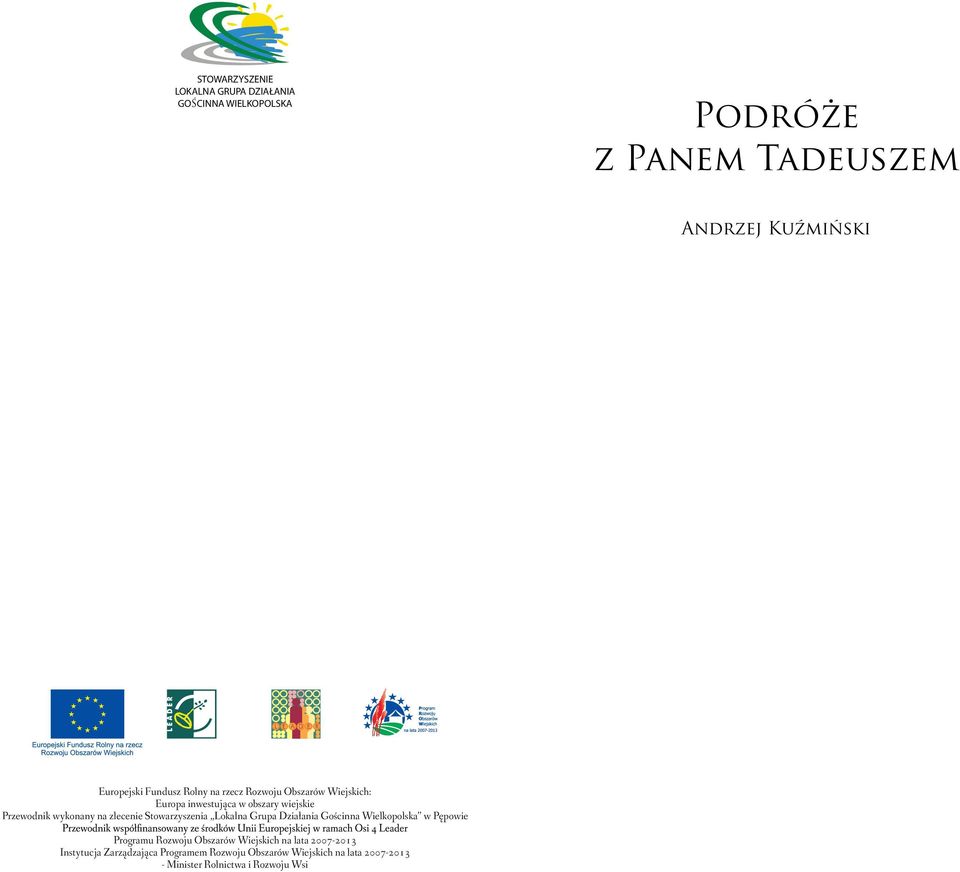 Stowarzyszenia Lokalna Grupa Działania Gościnna Wielkopolska w Pępowie Programu Rozwoju Obszarów Wiejskich na lata