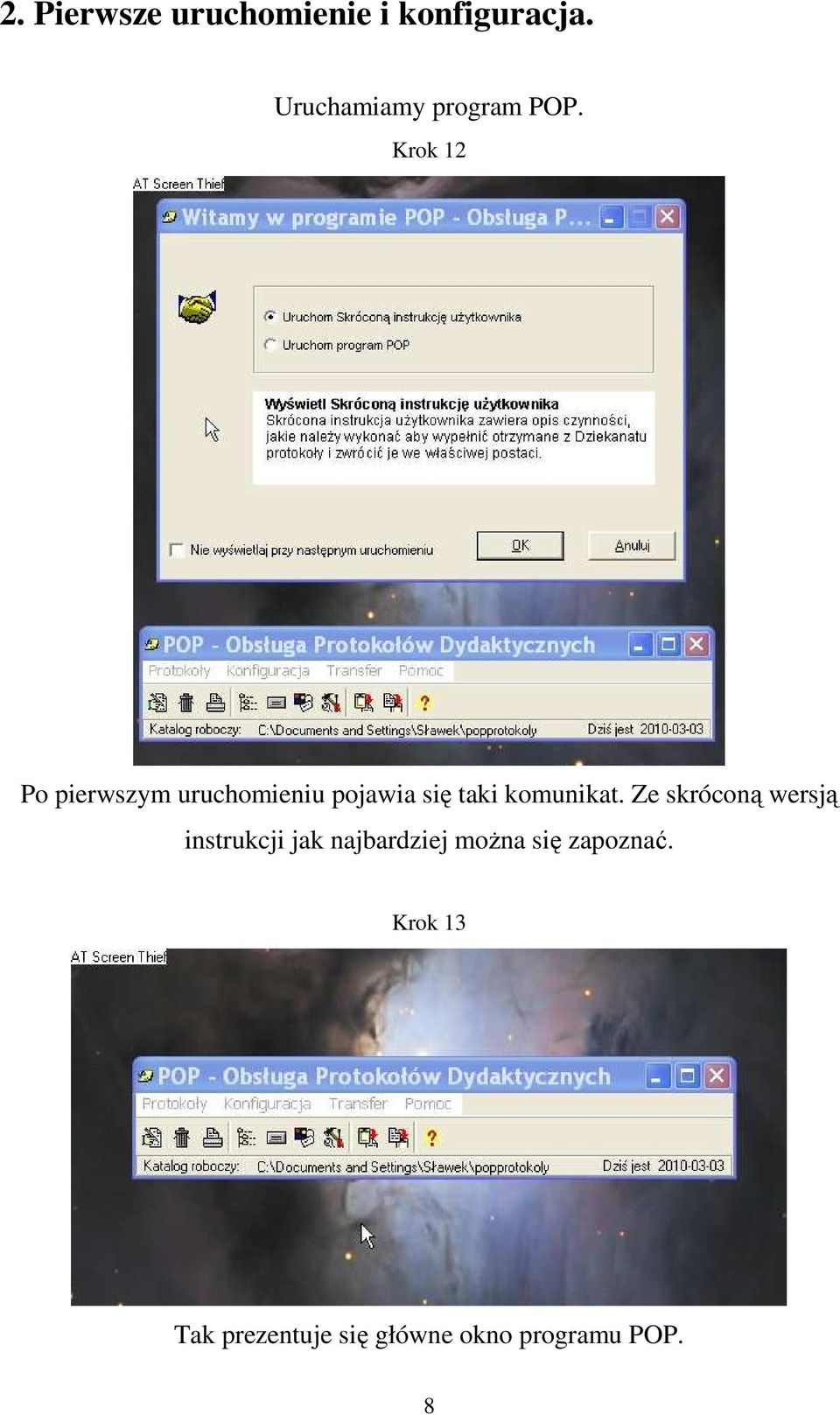 Krok 12 Po pierwszym uruchomieniu pojawia się taki komunikat.