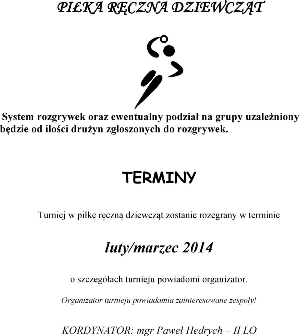 TERMINY Turniej w piłkę ręczną dziewcząt zostanie rozegrany w terminie