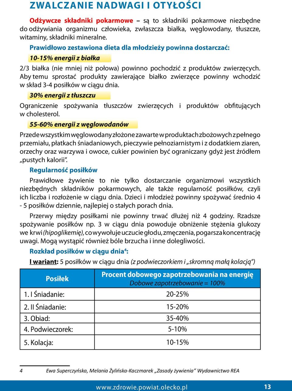 Aby temu sprostać produkty zawierające białko zwierzęce powinny wchodzić w skład 3-4 posiłków w ciągu dnia.