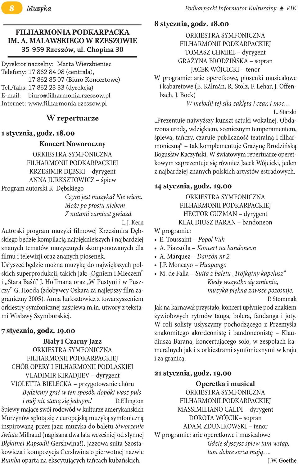 pl Internet: www.filharmonia.rzeszow.pl W repertuarze 1 stycznia, godz. 18.