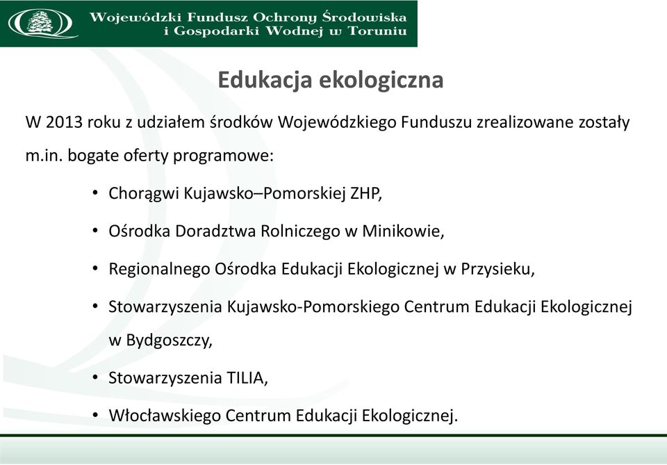 Regionalnego Ośrodka Edukacji Ekologicznej w Przysieku, Stowarzyszenia Kujawsko-Pomorskiego Centrum