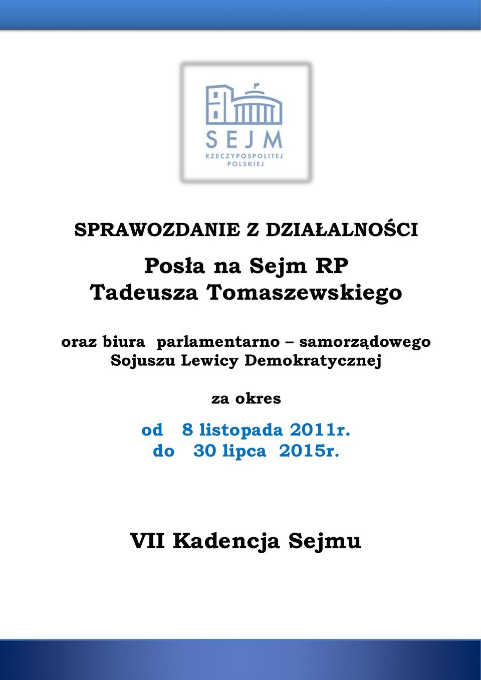 Sojuszu Lewicy Demokratycznej za okres od 8 listopada