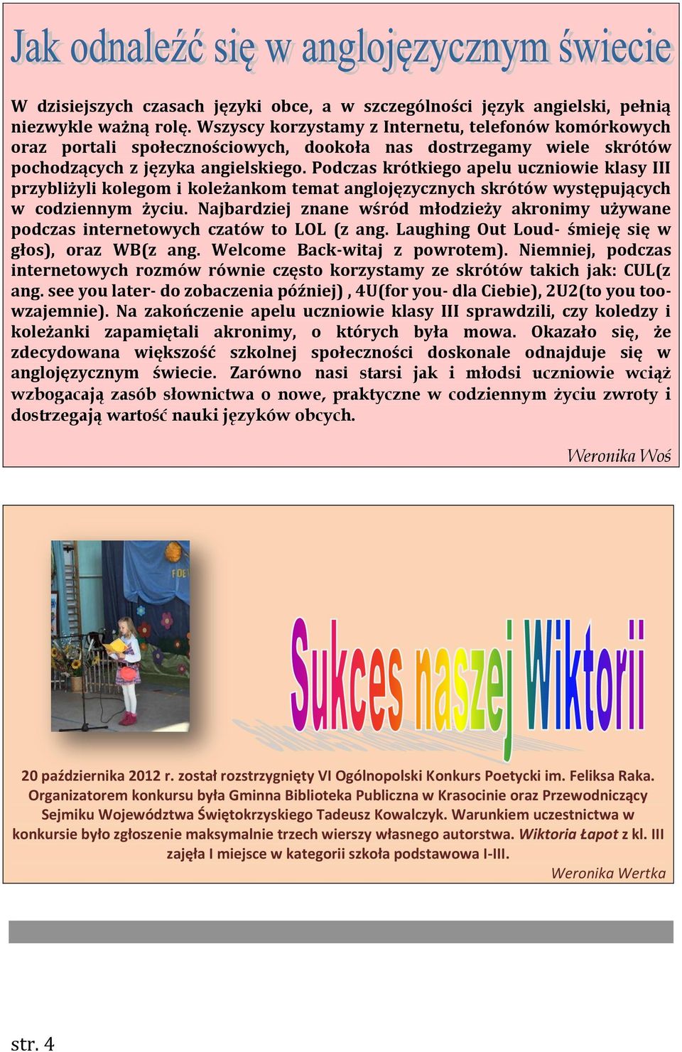 Podczas krótkiego apelu uczniowie klasy III przybliżyli kolegom i koleżankom temat anglojęzycznych skrótów występujących w codziennym życiu.