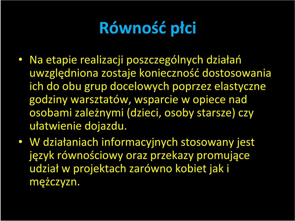 nad osobami zależnymi (dzieci, osoby starsze) czy ułatwienie dojazdu.