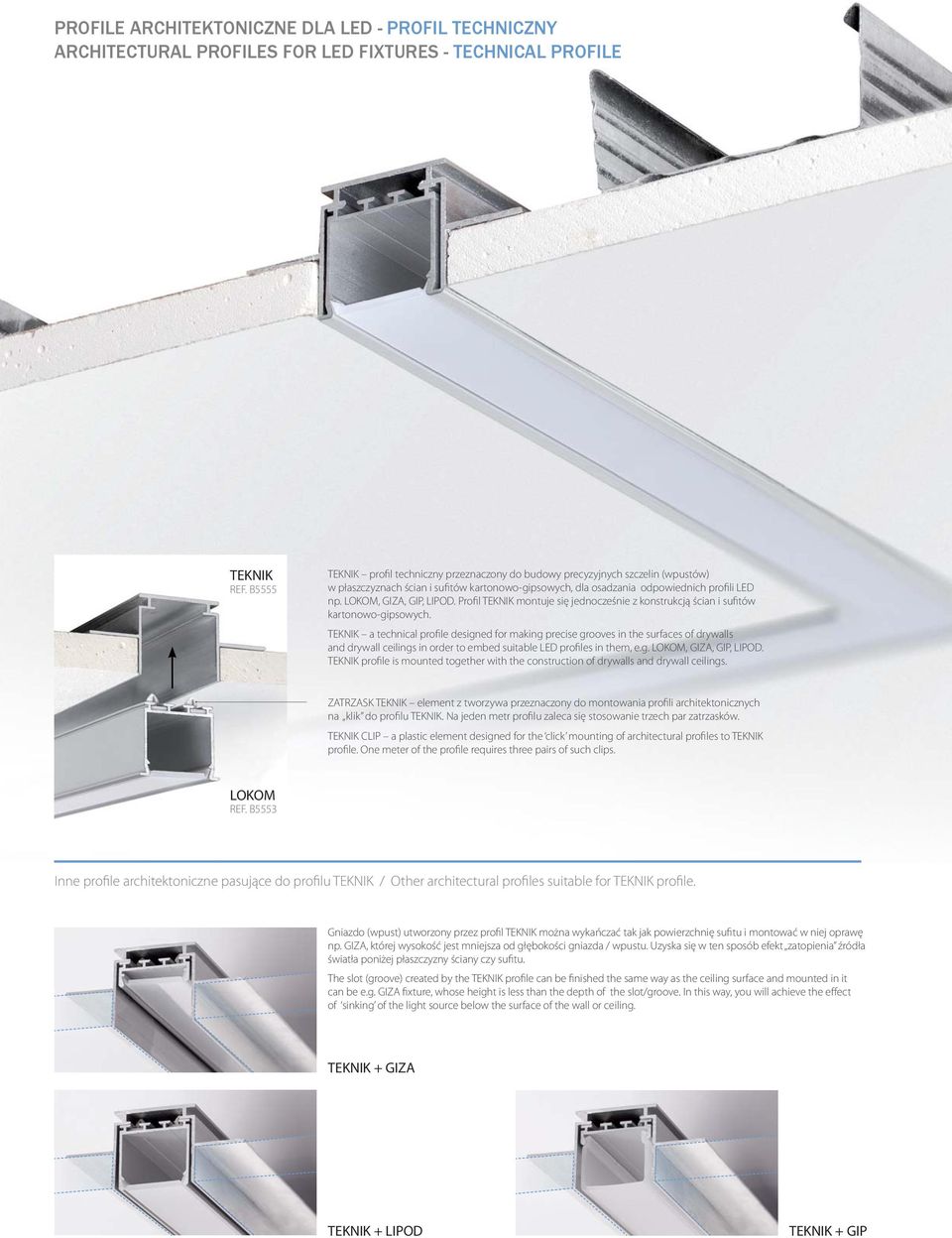 LOKOM, GIZA, GIP, LIPOD. Profil TEKNIK montuje się jednocześnie z konstrukcją ścian i sufitów kartonowo-gipsowych.