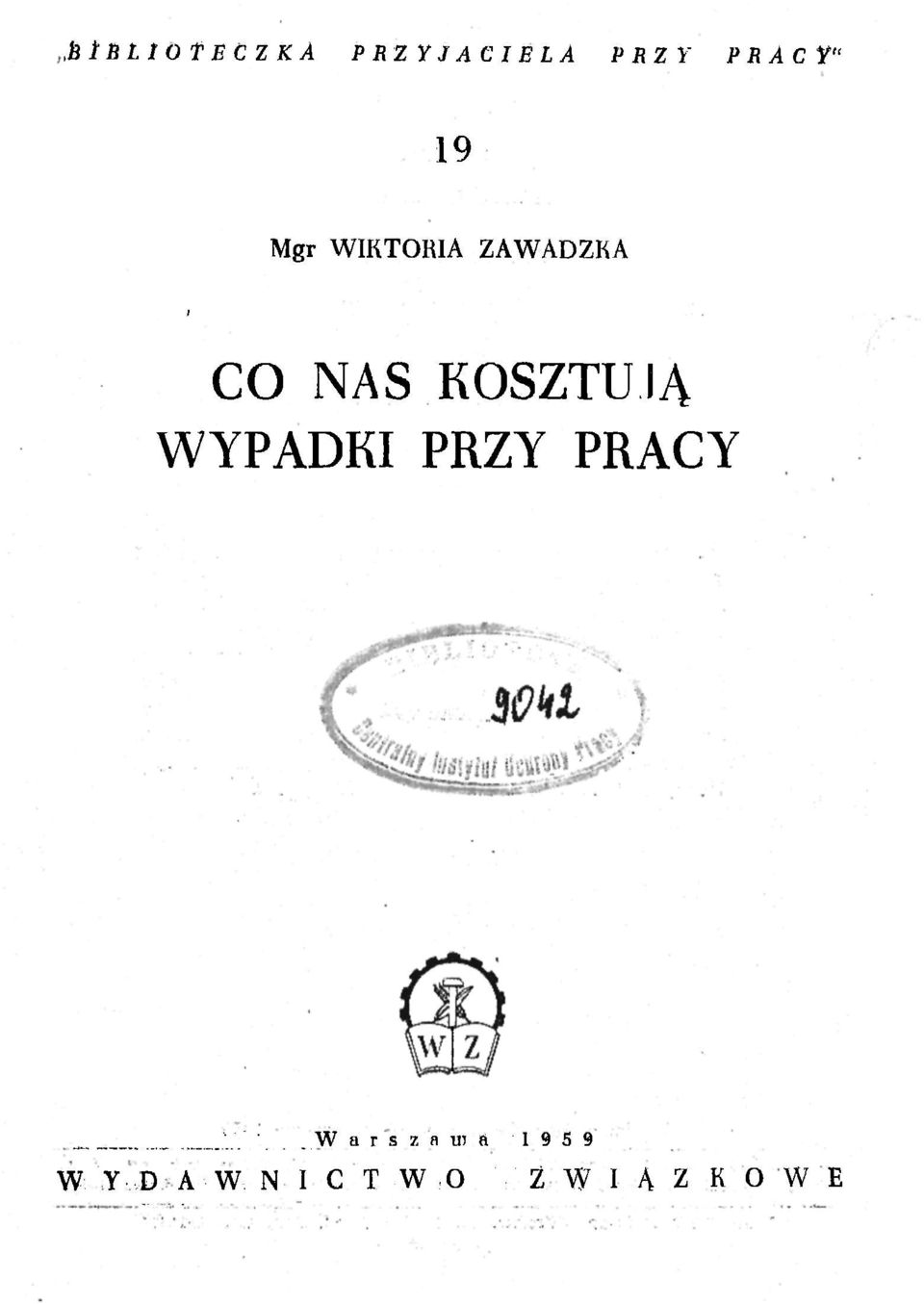 WYPADKI PRZY PRACY W a r s z a w a 1959