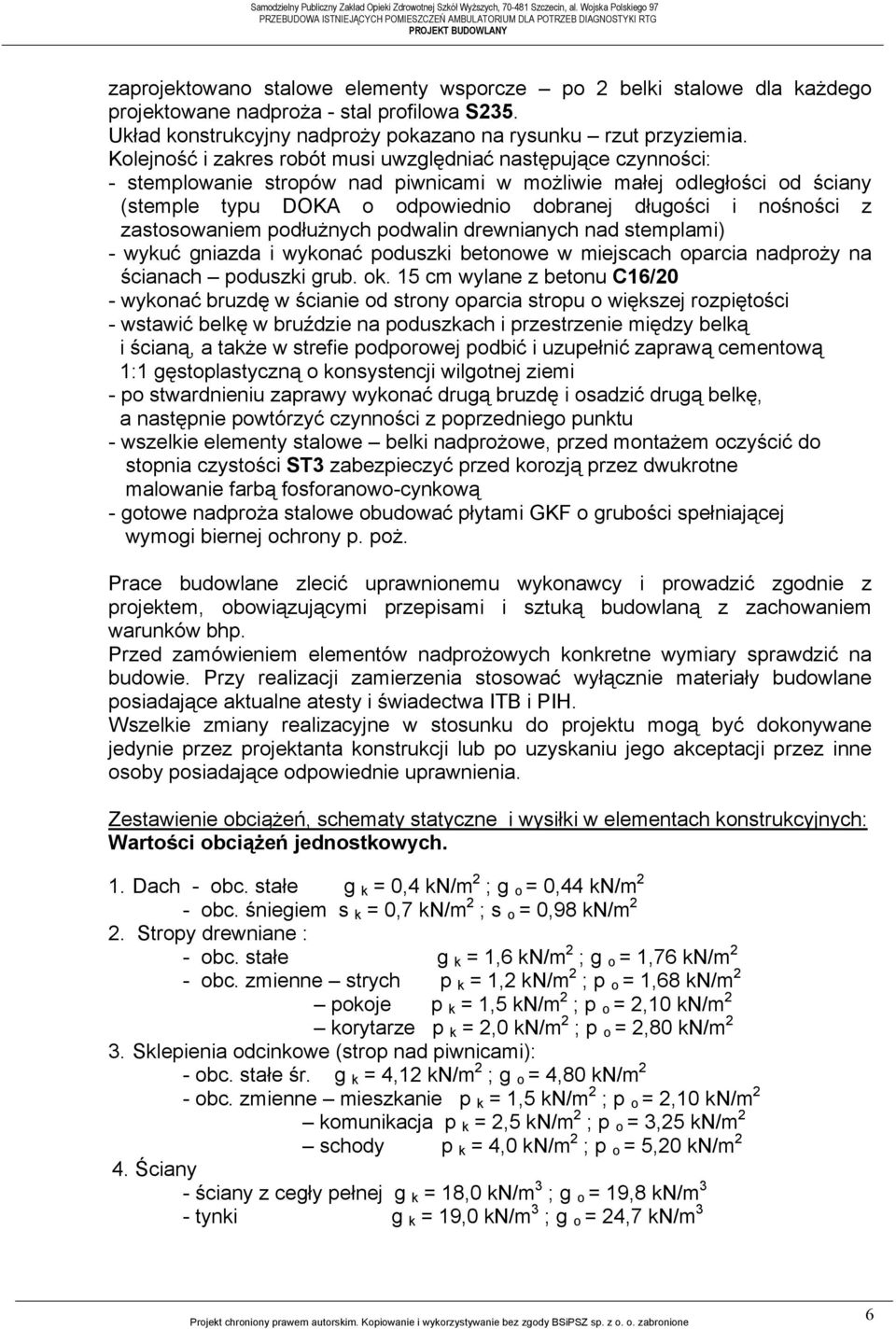 profilowa 2ᐧ咇ᐧ咇. Układ konstrukcyjny nadproży pokazano na rysunku rzut przyziemia.