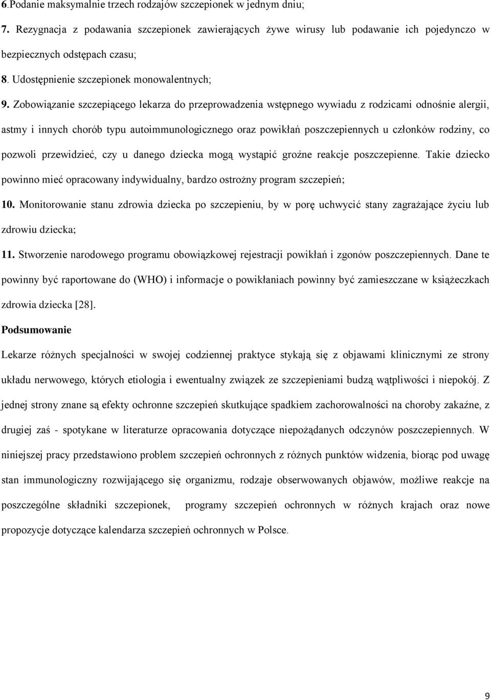 Zobowiązanie szczepiącego lekarza do przeprowadzenia wstępnego wywiadu z rodzicami odnośnie alergii, astmy i innych chorób typu autoimmunologicznego oraz powikłań poszczepiennych u członków rodziny,