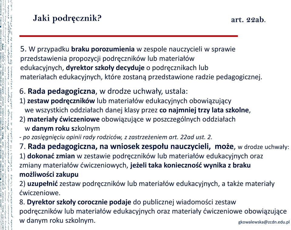 edukacyjnych, które zostaną przedstawione radzie pedagogicznej. 6.