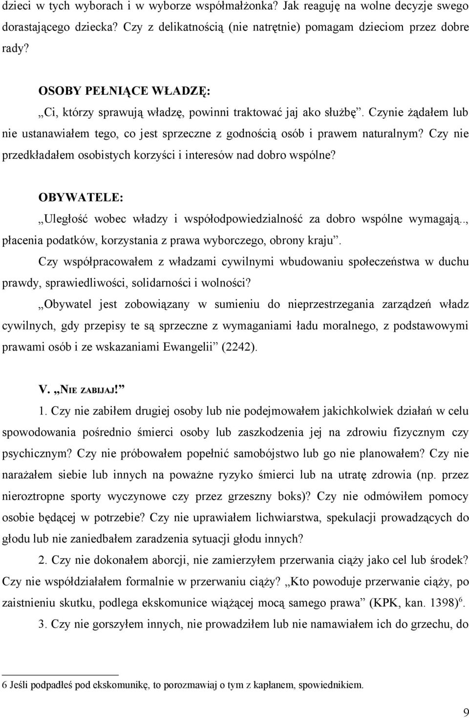 Czy nie przedkładałem osobistych korzyści i interesów nad dobro wspólne? OBYWATELE: Uległość wobec władzy i współodpowiedzialność za dobro wspólne wymagają.