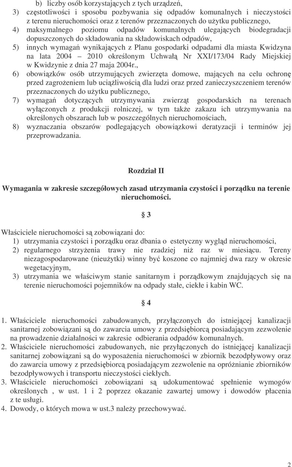 na lata 2004 2010 okrelonym Uchwał Nr XXI/173/04 Rady Miejskiej w Kwidzynie z dnia 27 maja 2004r.