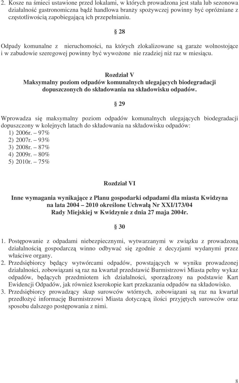 Rozdział V Maksymalny poziom odpadów komunalnych ulegajcych biodegradacji dopuszczonych do składowania na składowisku odpadów.