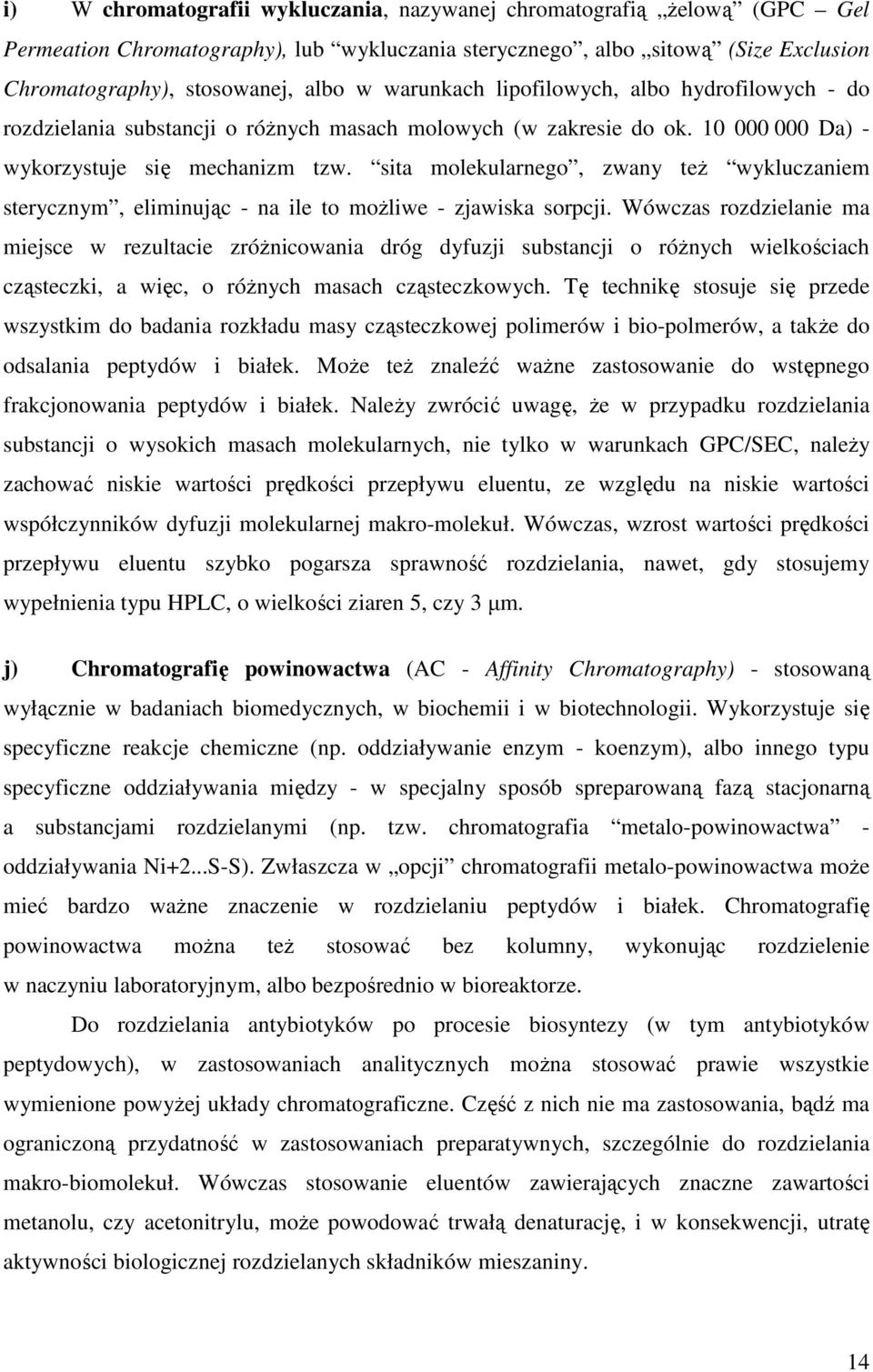 sita molekularnego, zwany też wykluczaniem sterycznym, eliminując - na ile to możliwe - zjawiska sorpcji.