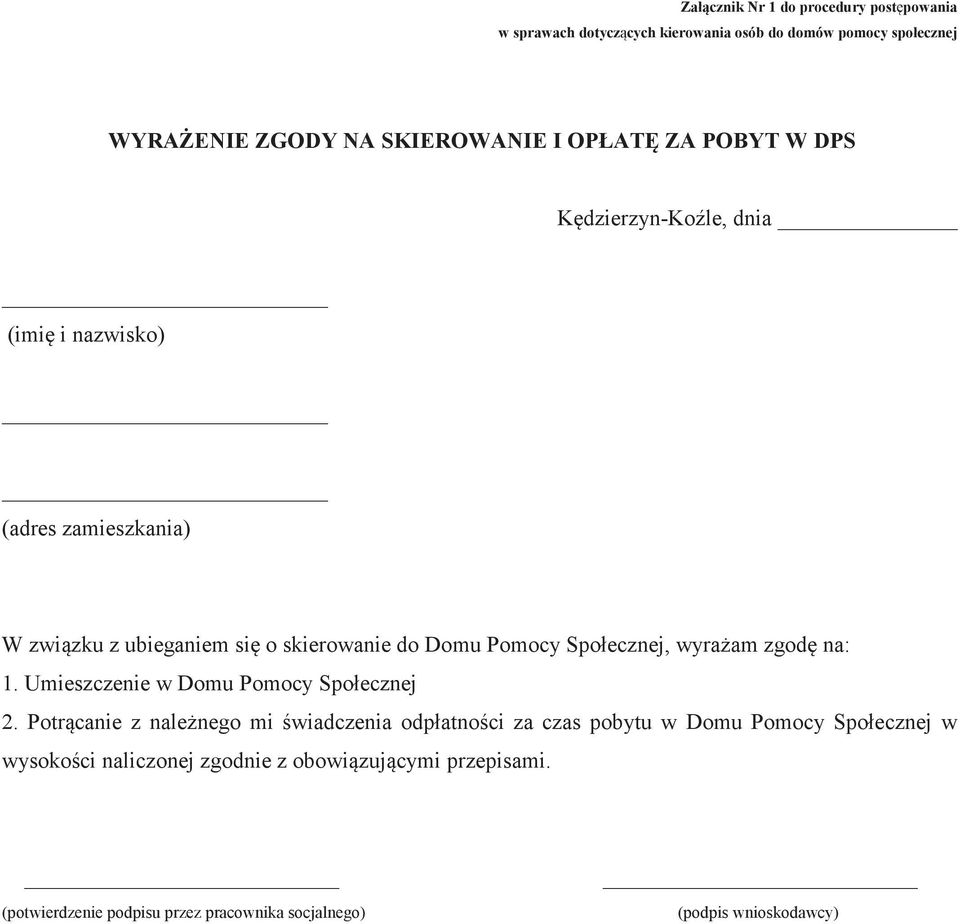 Społecznej, wyraam zgod na: 1. Umieszczenie w Domu Pomocy Społecznej 2.