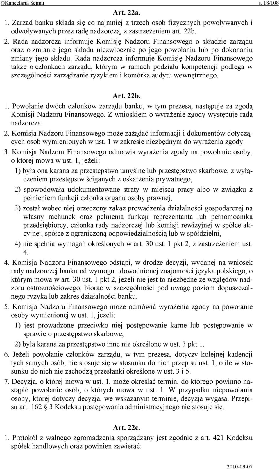 b. 2. Rada nadzorcza informuje Komisję Nadzoru Finansowego o składzie zarządu oraz o zmianie jego składu niezwłocznie po jego powołaniu lub po dokonaniu zmiany jego składu.