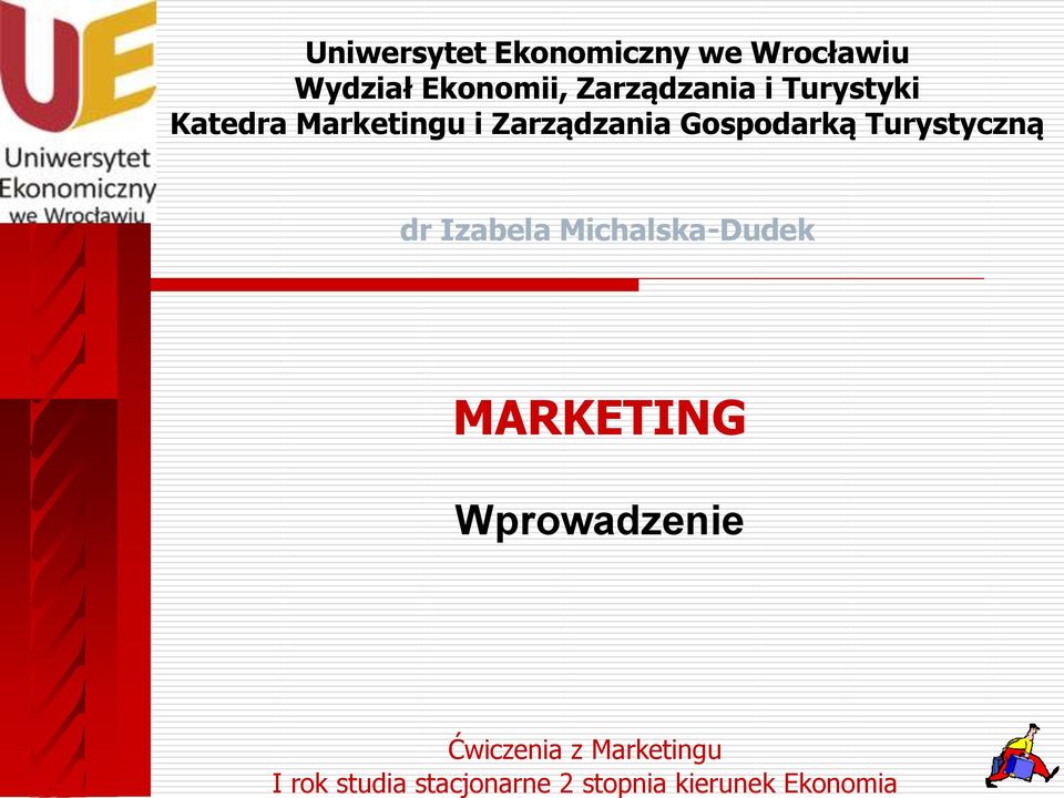 Ekonomii, Zarządzania i Turystyki Katedra Marketingu i