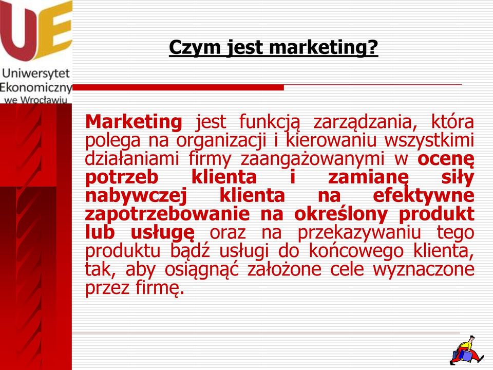 działaniami firmy zaangażowanymi w ocenę potrzeb klienta i zamianę siły nabywczej klienta na