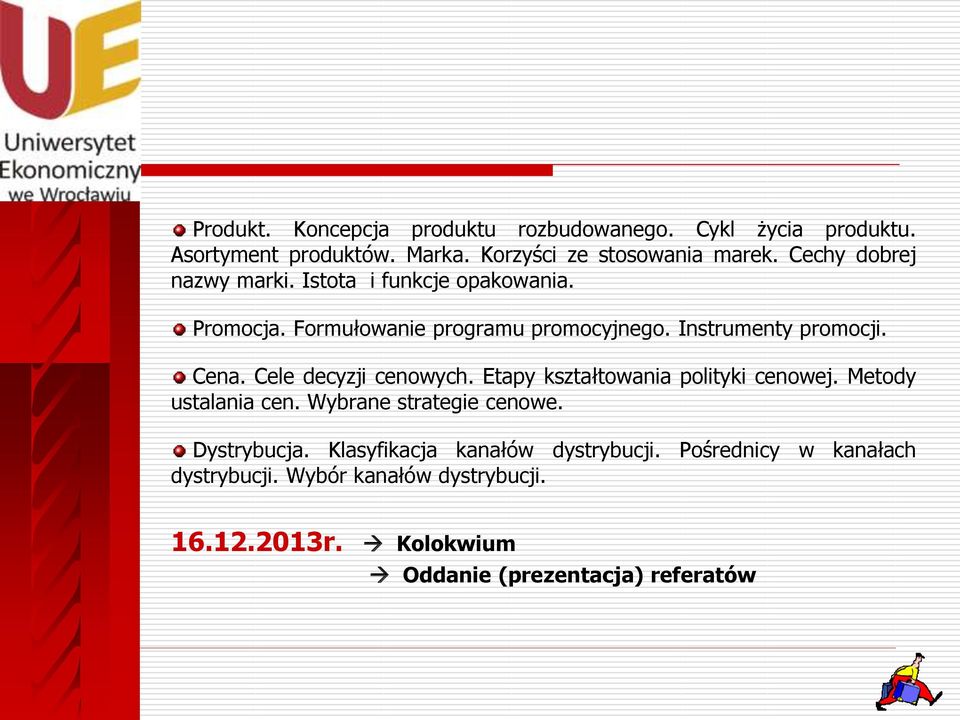 Cele decyzji cenowych. Etapy kształtowania polityki cenowej. Metody ustalania cen. Wybrane strategie cenowe. Dystrybucja.