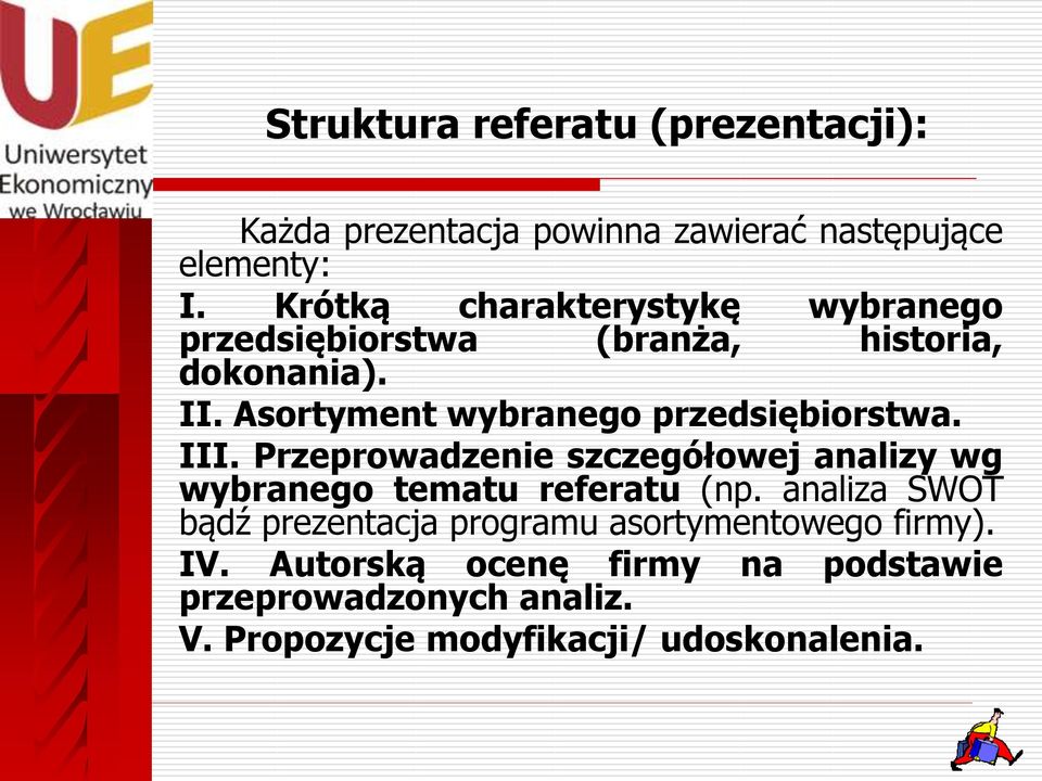 Asortyment wybranego przedsiębiorstwa. III. Przeprowadzenie szczegółowej analizy wg wybranego tematu referatu (np.