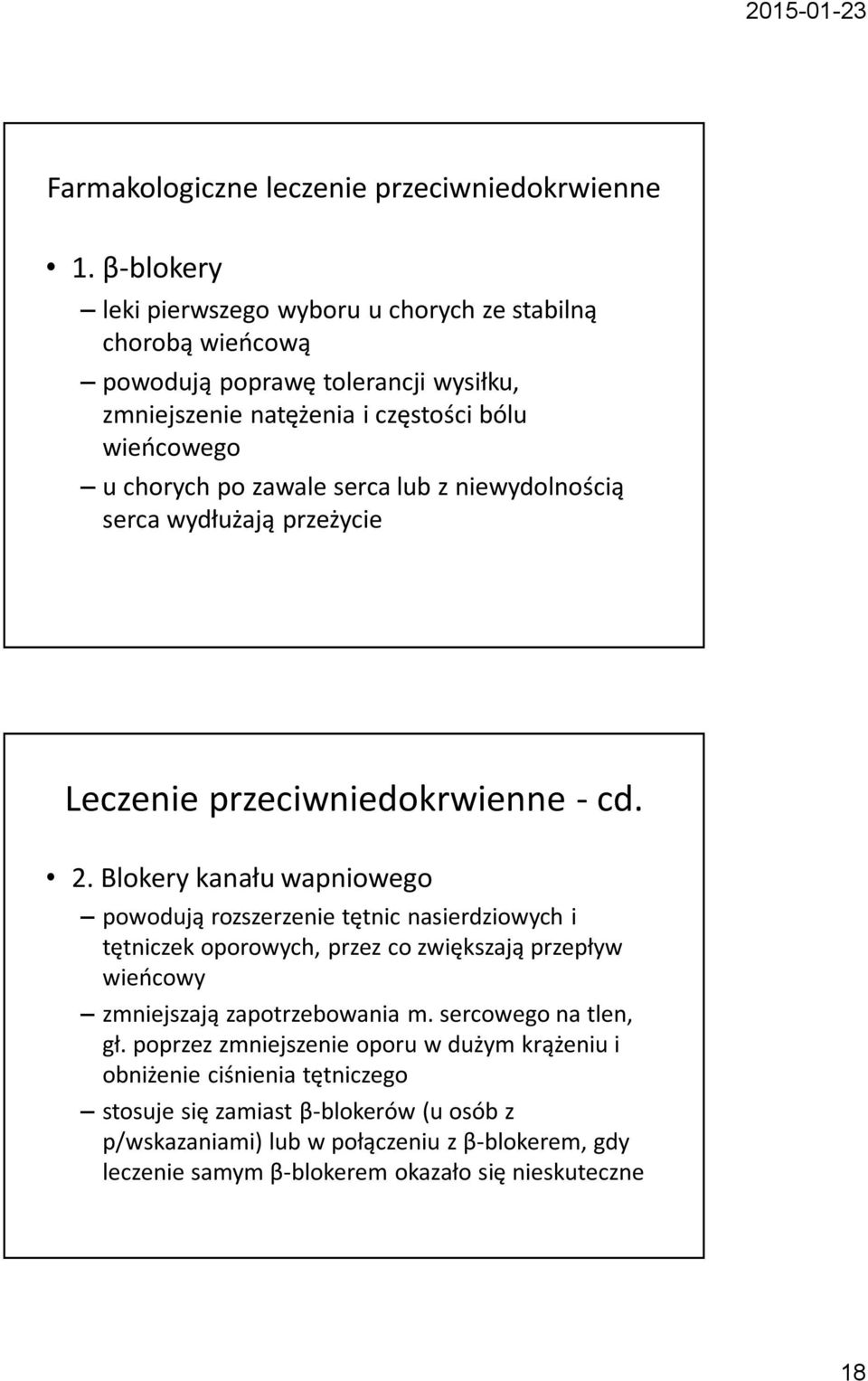 serca lub z niewydolnością serca wydłużają przeżycie Leczenie przeciwniedokrwienne - cd. 2.