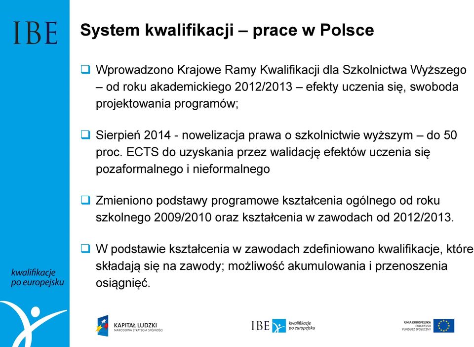 ECTS do uzyskania przez walidację efektów uczenia się pozaformalnego i nieformalnego Zmieniono podstawy programowe kształcenia ogólnego od roku